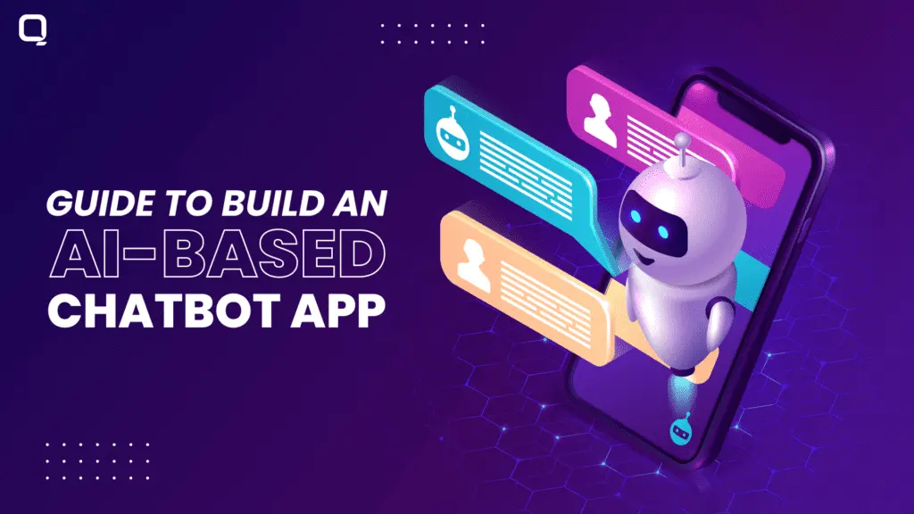 Guide to Build an AI-Based Chatbot App for Business in 2023