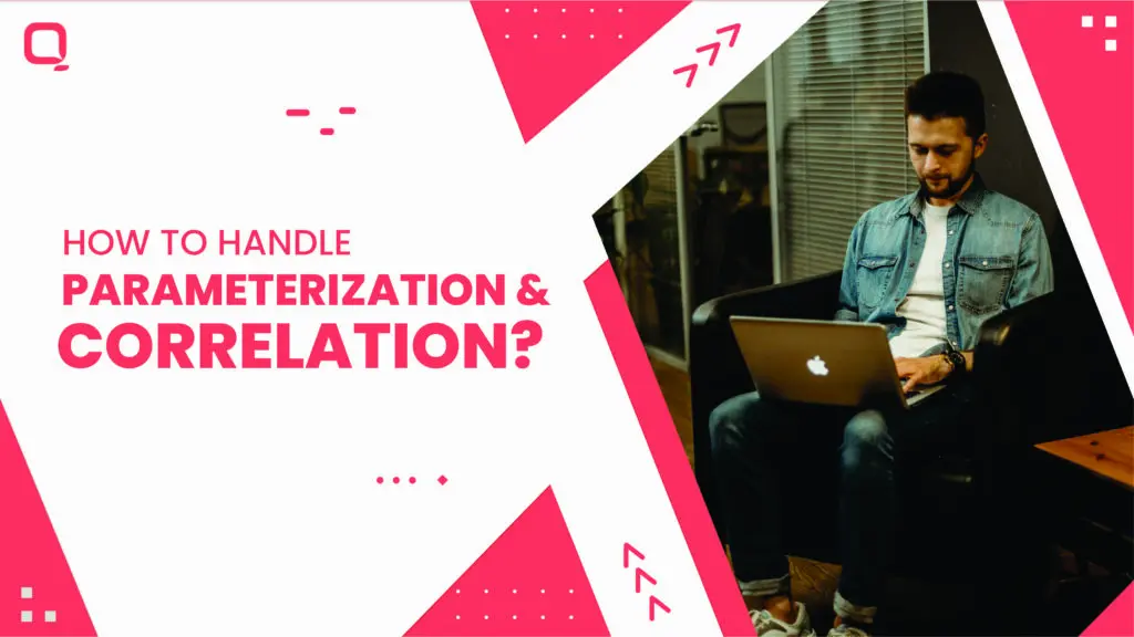 How to Handle Parameterization and Correlation in JMeter?