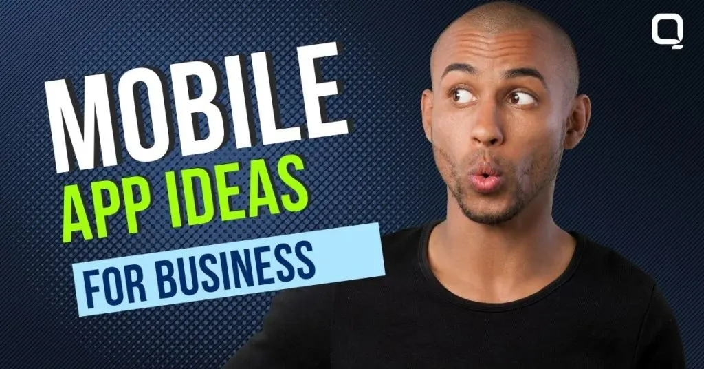 Top 20 Mobile App Ideas Have Proven to Boost Your Business