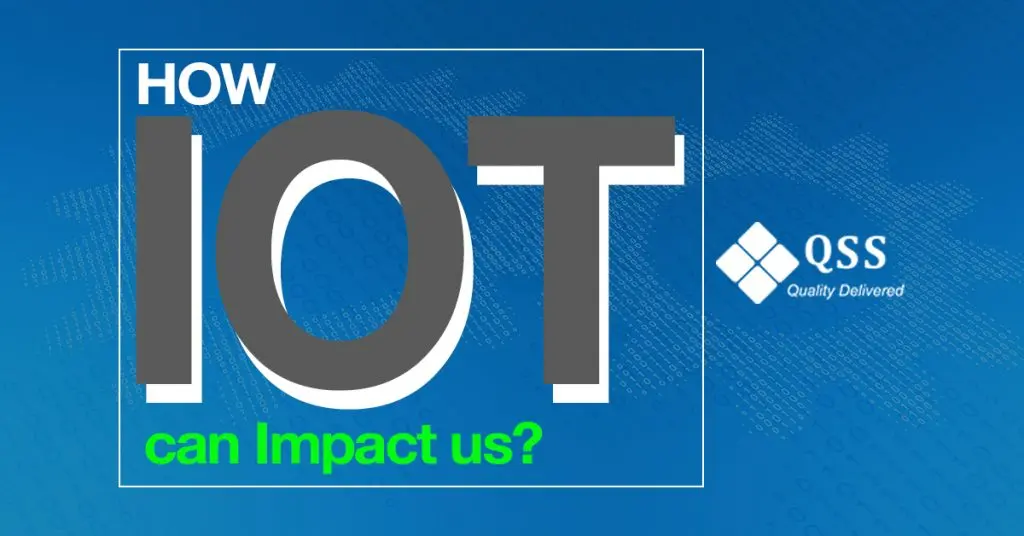 How Internet of Things can Impact us?