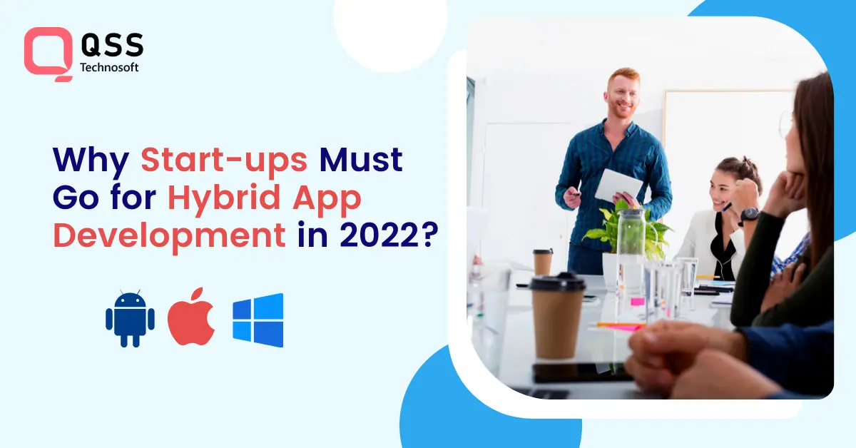 What are the Benefits of Hybrid App Development for Startups in 2023?