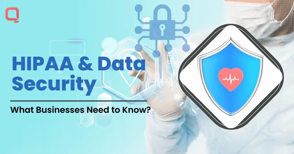 HIPAA and Data Security: What Businesses Need to Know?