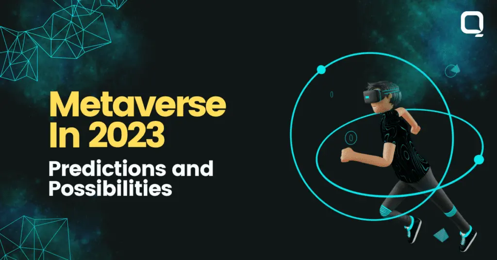 The Metaverse in 2023: Predictions and Possibilities