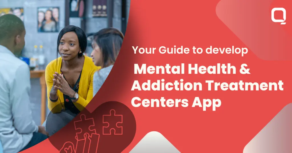 Your Guide to Develop Mental Health and Addiction Treatment Centers App