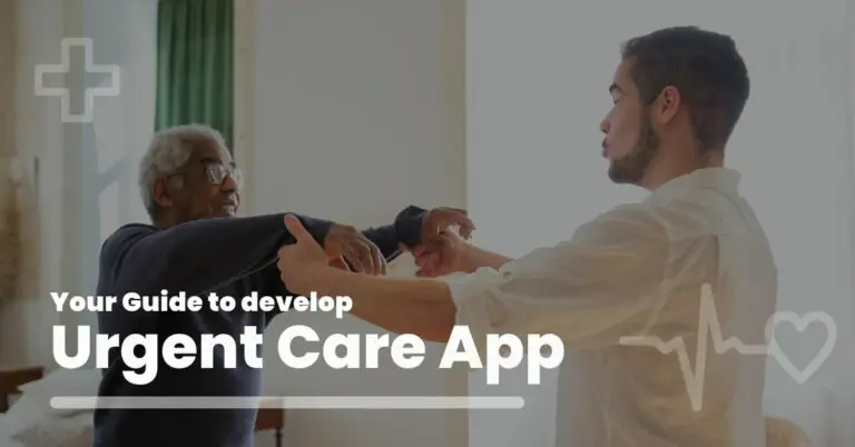 Your Guide to Develop Urgent Care App