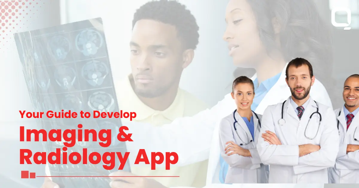Your Guide to Develop Imaging and Radiology Center App