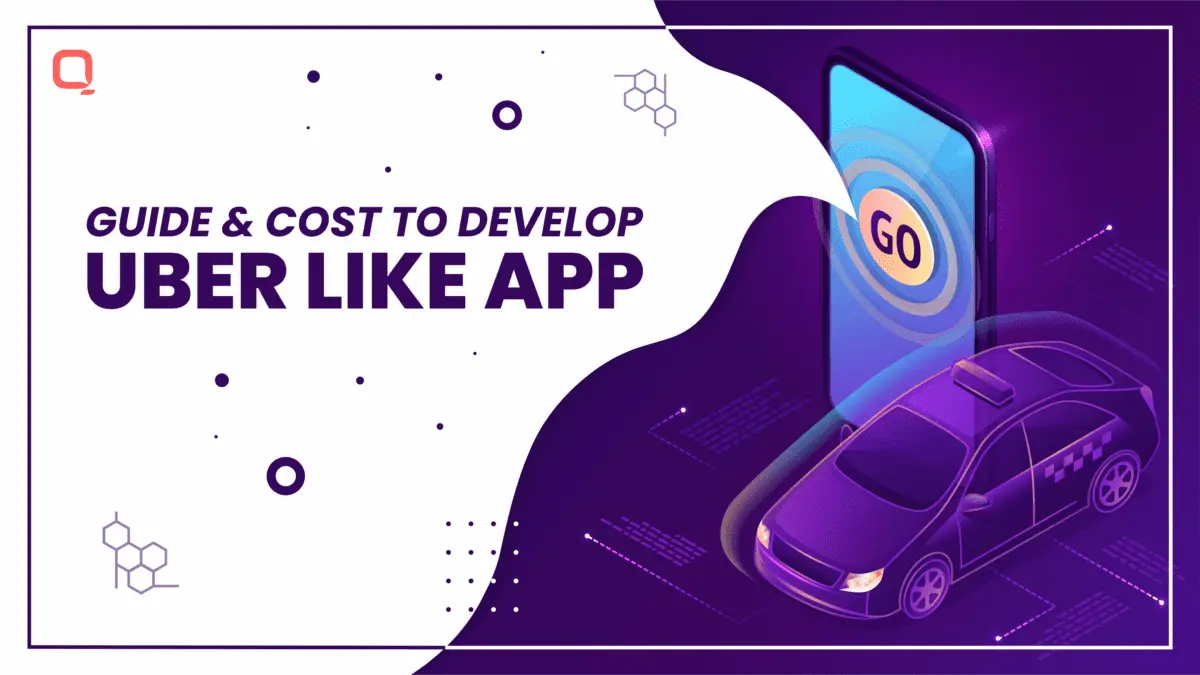Guide and Cost to Develop Uber Like App