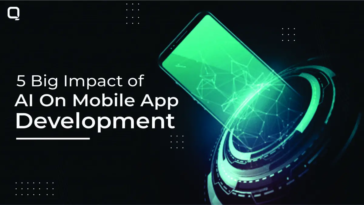 10 Mind-Blowing Ways Artificial Intelligence is Changing Mobile App Development
