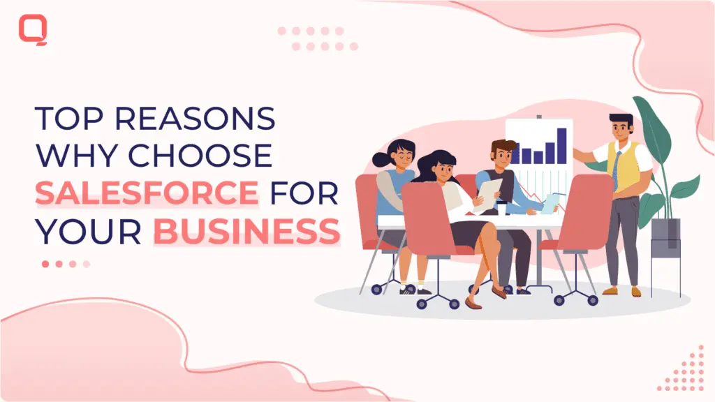 Top 10 Reasons Why Choose Salesforce for Your Business