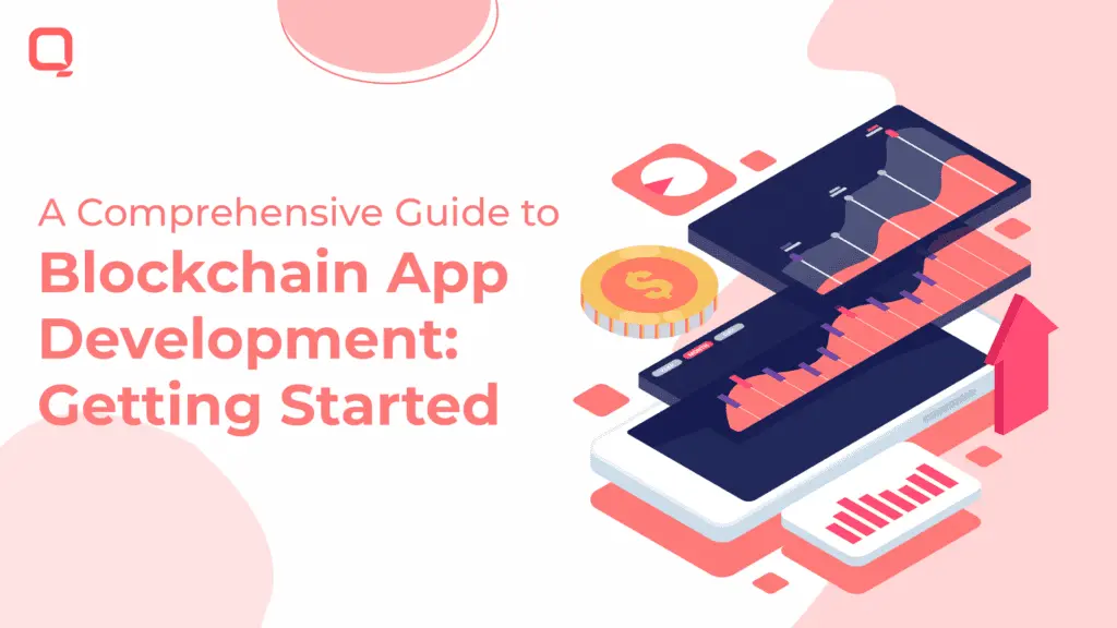A Comprehensive Guide to Blockchain App Development