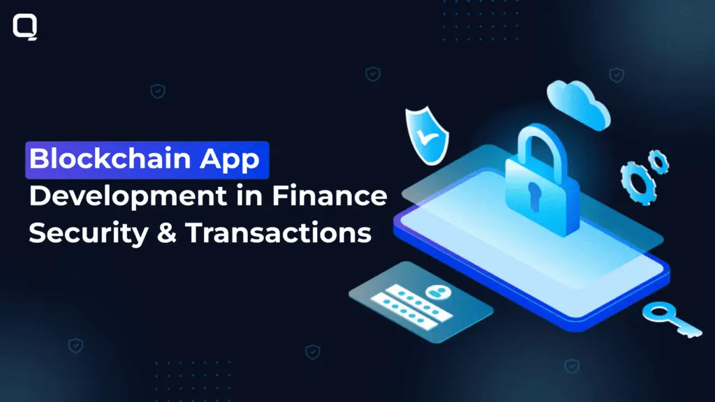 Blockchain Development Services company in Finance: Enhancing Security and Efficiency in Transactions