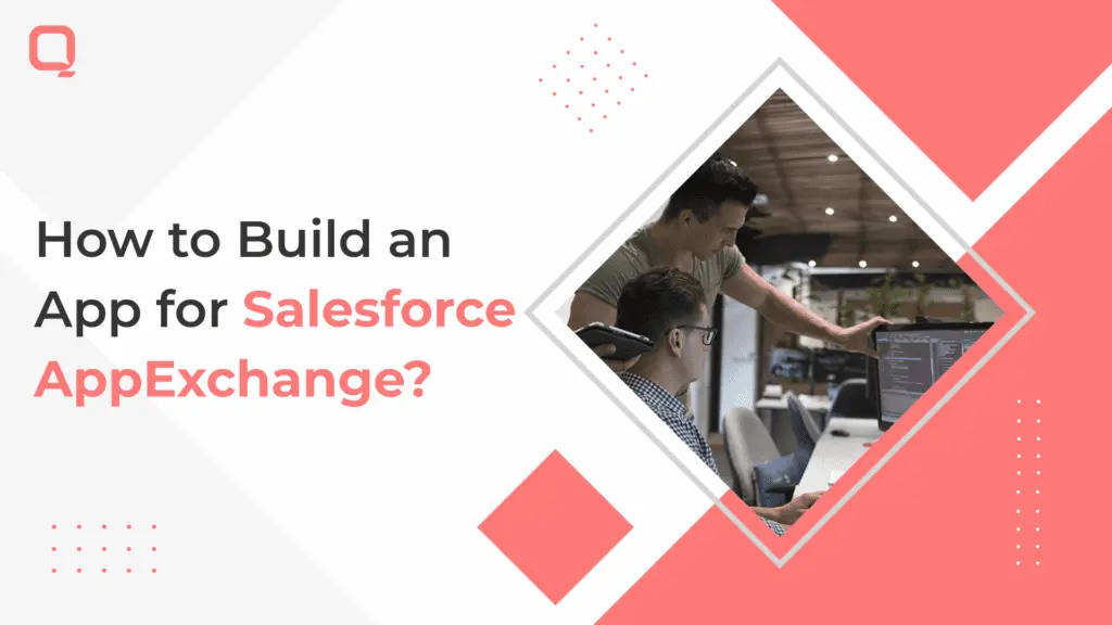 Building an App for Salesforce AppExchange: A Comprehensive Guide