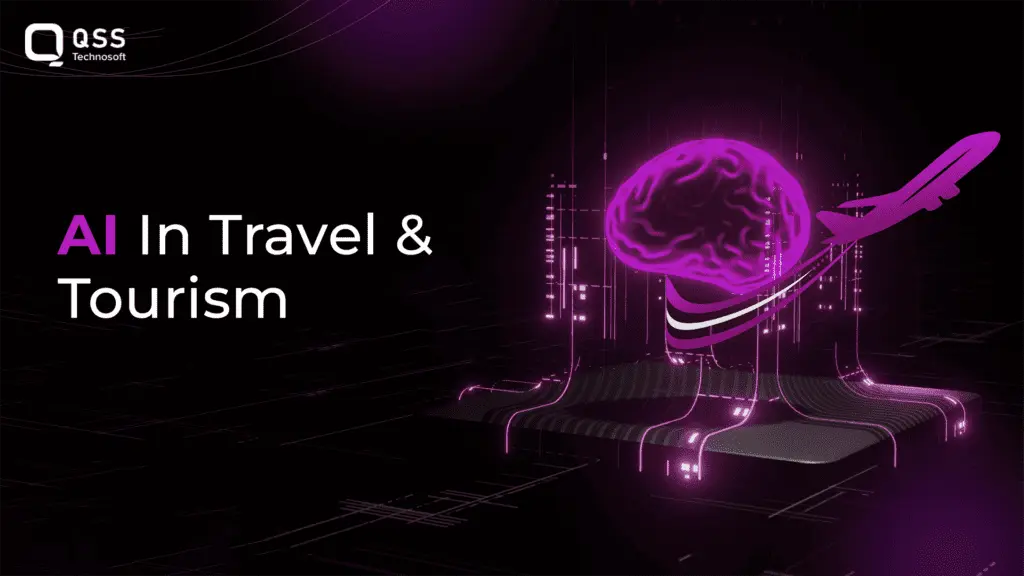 AI In Travel and Tourism – 10 Benefits, Use cases and Examples