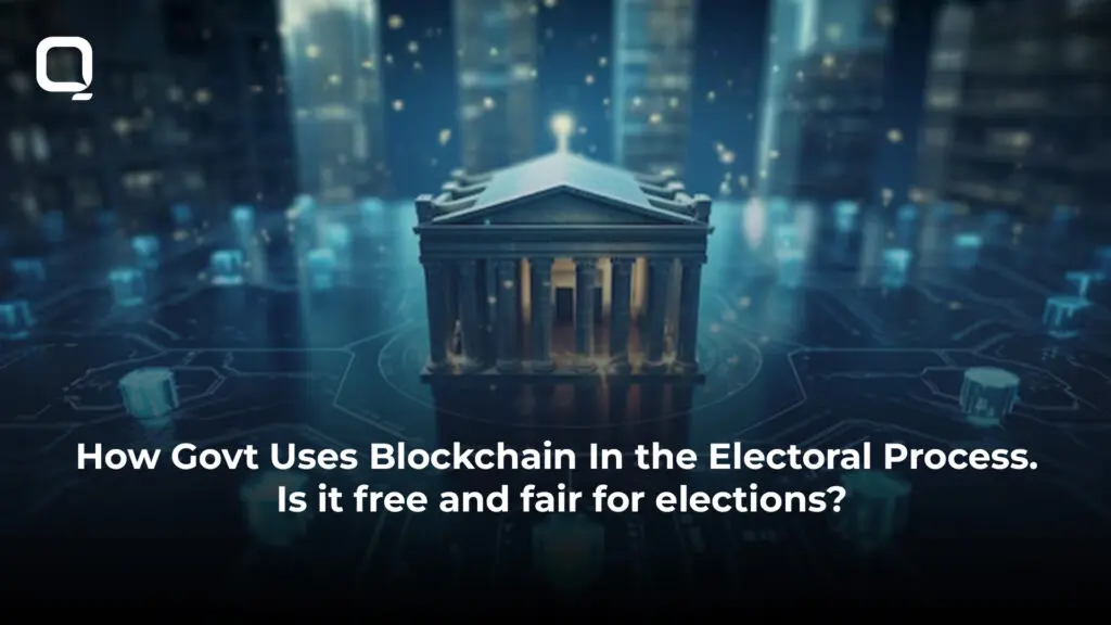 How Govt Uses Blockchain In the Electoral Process. Is it free and fair for elections?