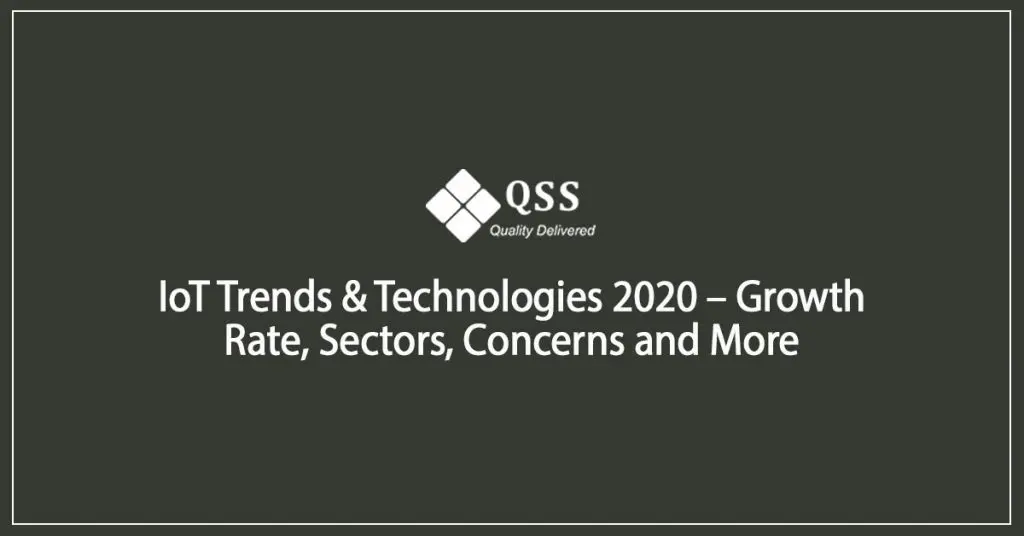 IoT Trends and Technologies 2021 – Growth Rate, Sectors, Concerns and More