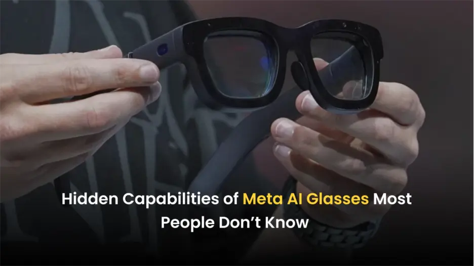 Hidden Capabilities of Meta AI Glasses Most People Don’t Know