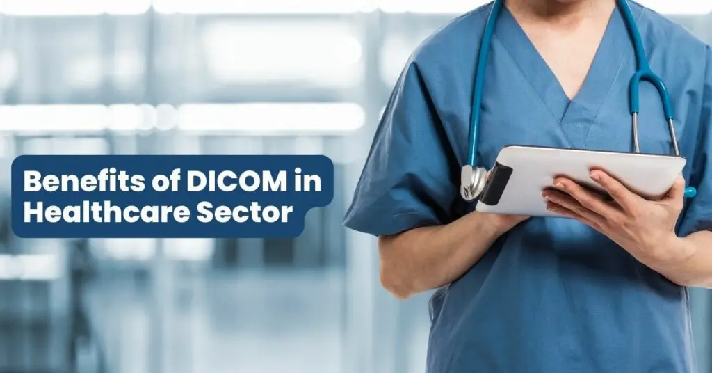 DICOM Benefits
