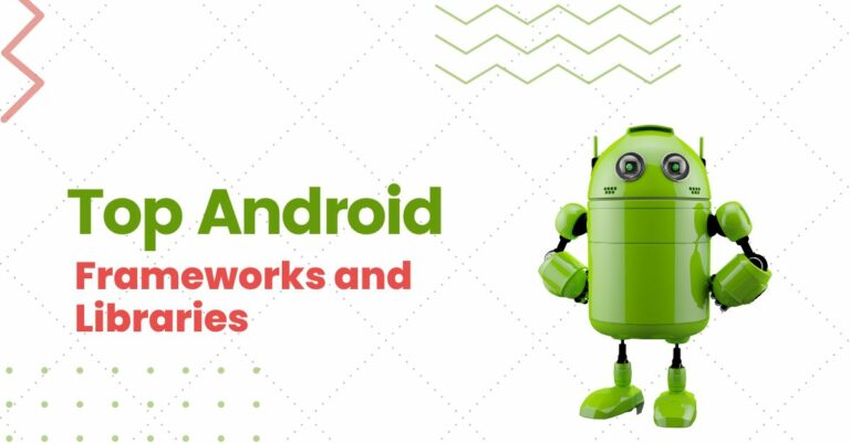Frameworks and Libraries for Mobile App