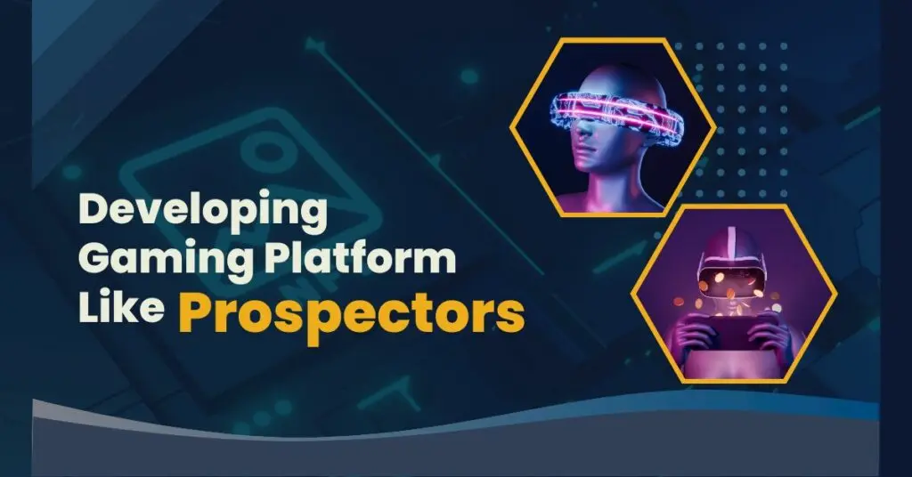  Develop your own NFT gaming platform Prospectors