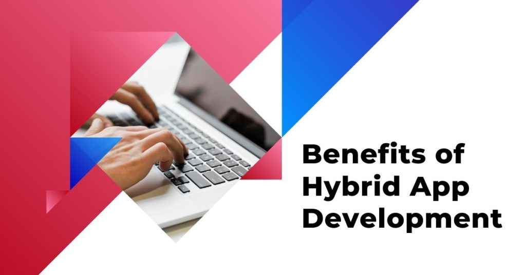 Benefits of Hybrid App Development for Startups