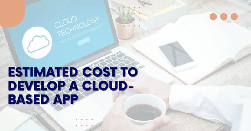 Estimated Cost to Develop a Cloud-Based App