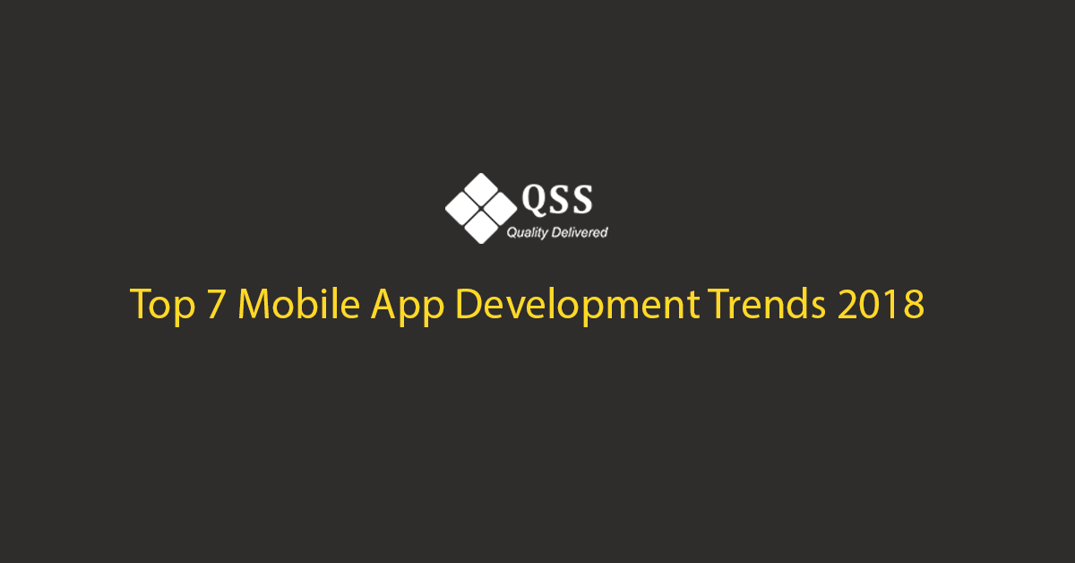Top 7 Mobile App Development Trends 2018