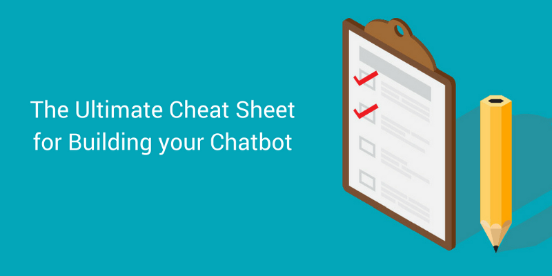 The Ultimate Cheat Sheet for Building the Best Chatbot