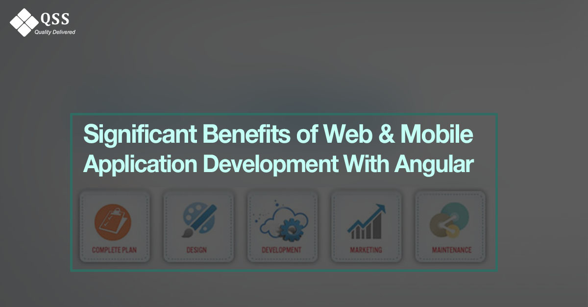 Significant Benefits of Web &#038; Mobile Application Development With Angular