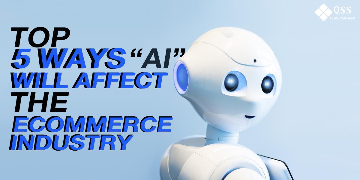 Top 5 Ways AI Will Affect the Ecommerce Industry