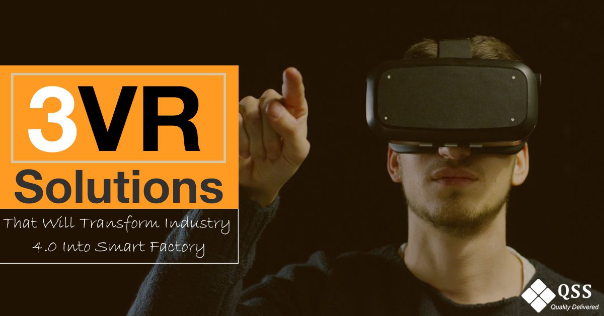 3 Virtual Reality Solutions That Will Transform Industry 4.0 Into Smart Factory
