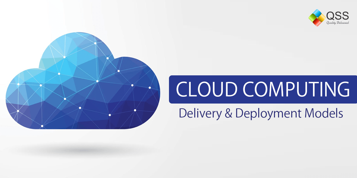 Cloud Computing -Delivery and Deployment Models