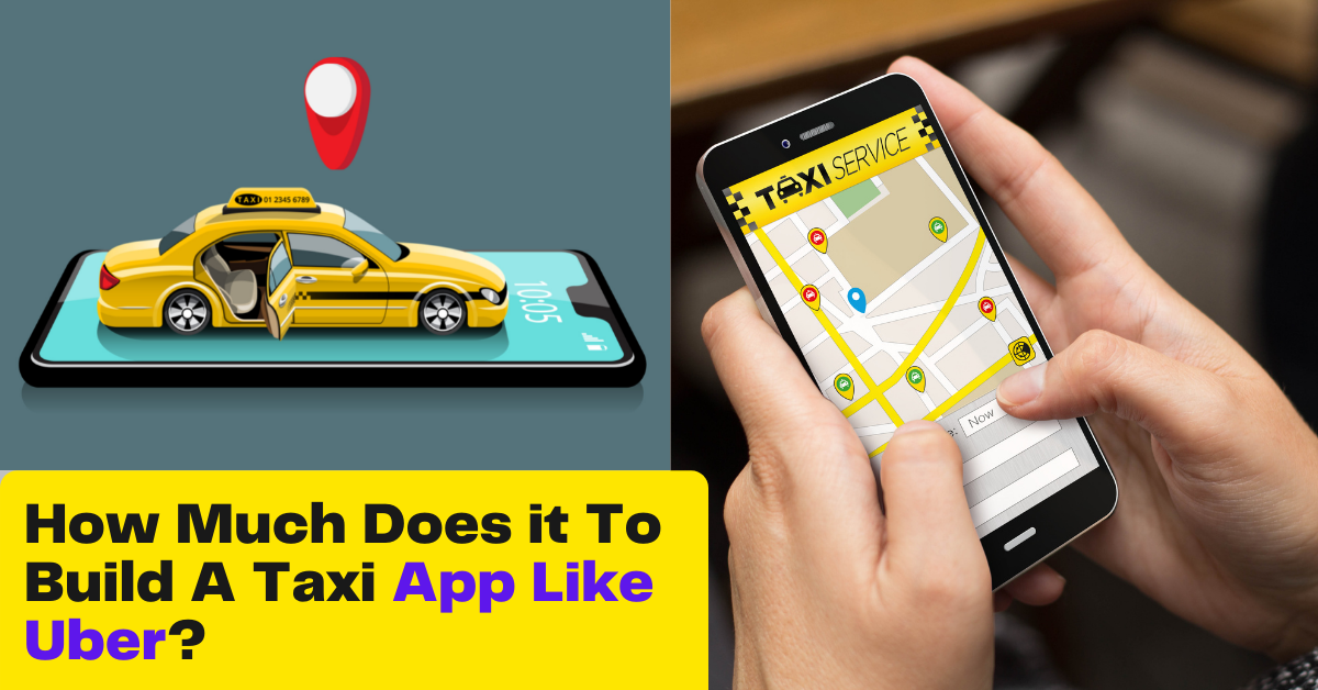 How Much Does it To Build a Taxi App Like Uber