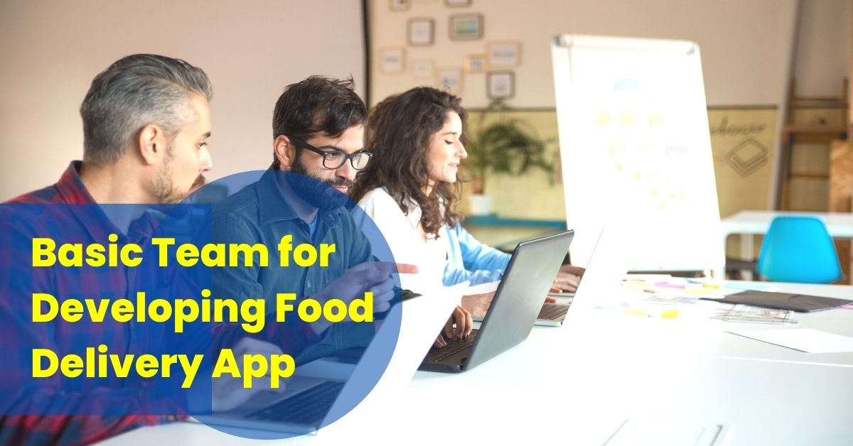 basic team for developing food delivery app