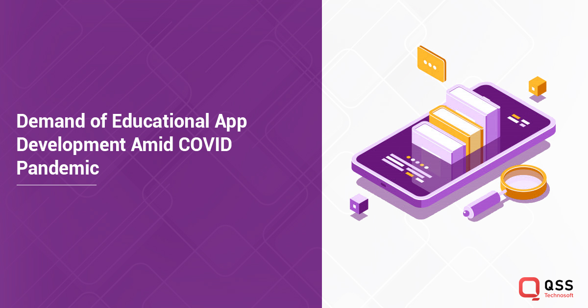 Increasing Demand of Educational App Development Amid COVID-19 Pandemic