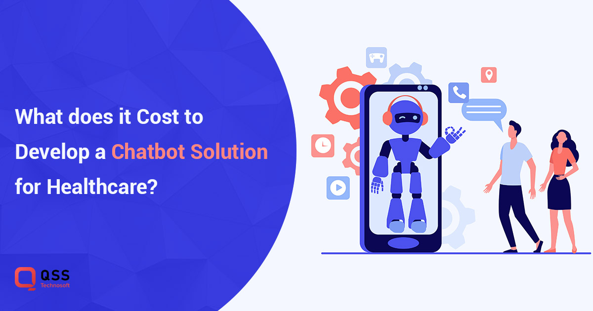 What does it Cost to Develop a Chatbot Solution for Healthcare?