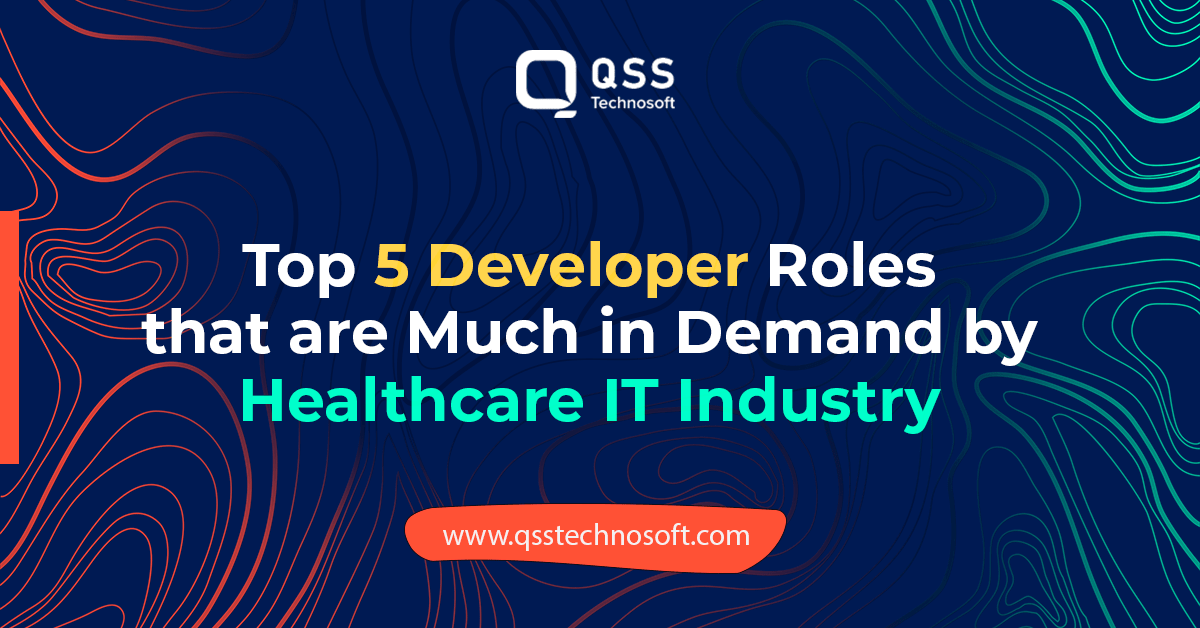 Top 5 Developer Roles High in Demand by the Healthcare IT Industry