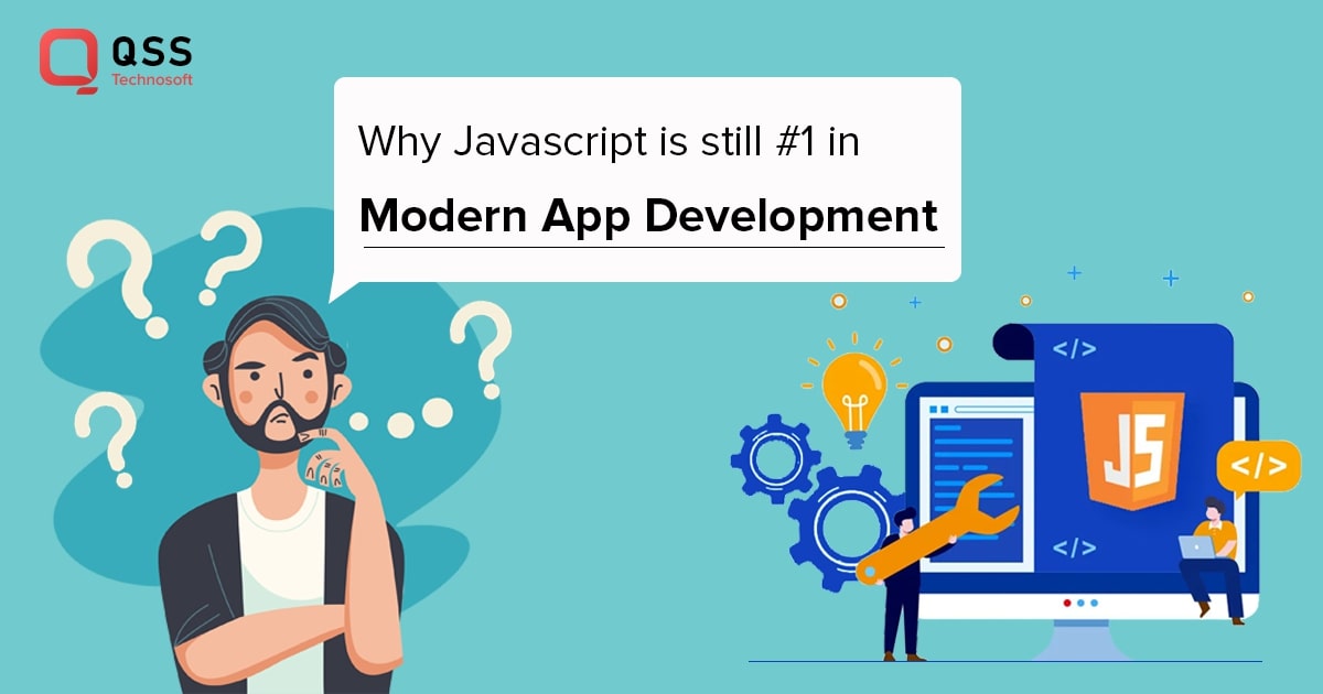JavaScript Still Being #1 in Modern App Development –Top Reasons