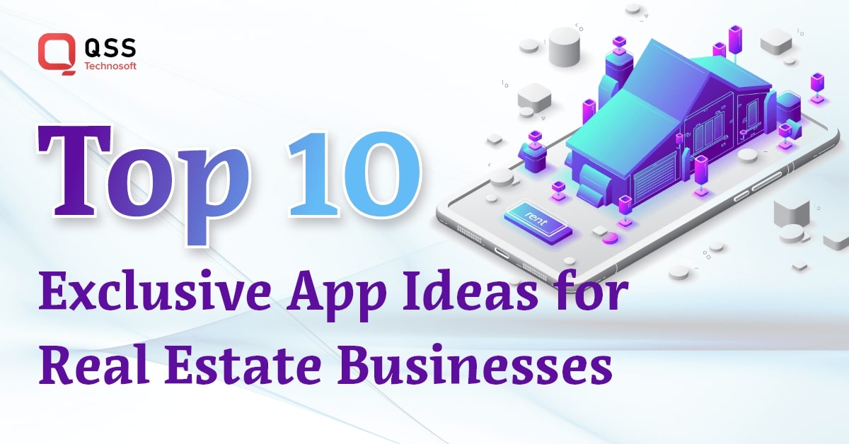 Top 10 Exclusive App Ideas for Real Estate Businesses