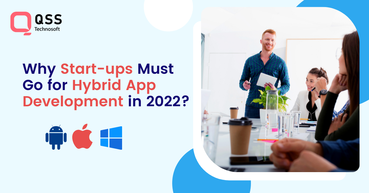 What are the Benefits of Hybrid App Development for Startups in 2022?