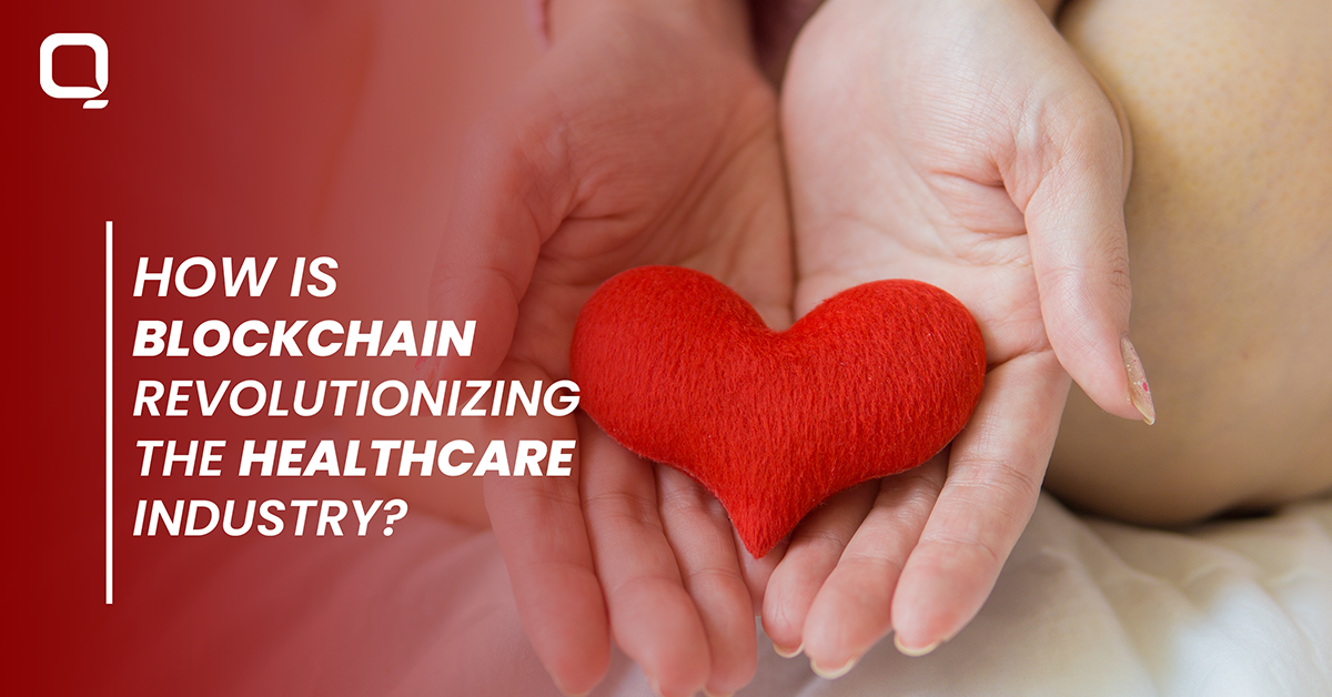 How is Blockchain Revolutionizing the Healthcare Industry?