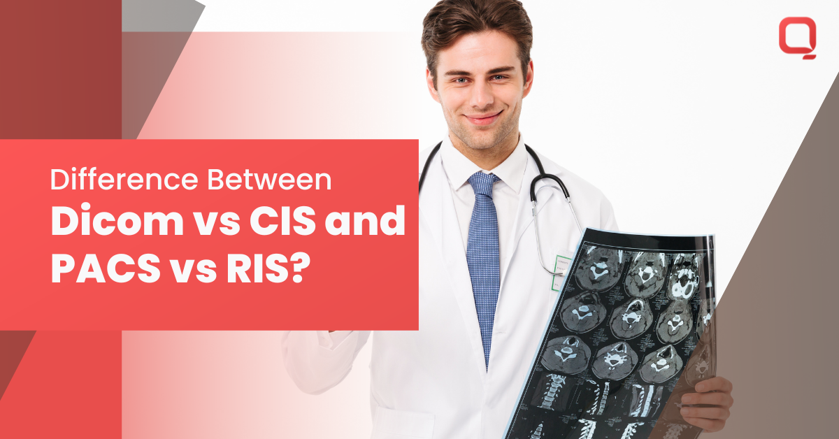 DICOM vs CIS and PACS vs RIS