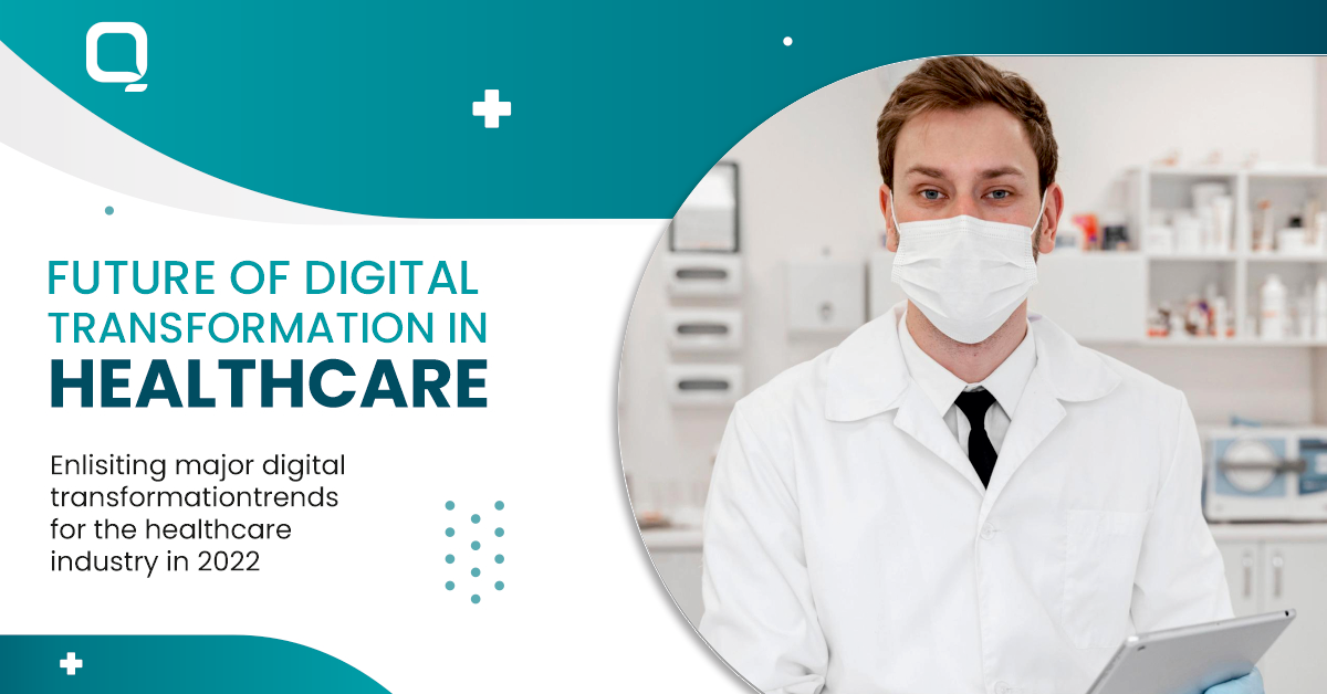 Digital Transformation in Healthcare: What Future Brings In