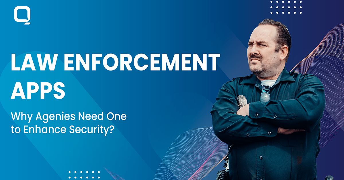 Law Enforcement Apps: Why Agencies Need one to Enhance Security