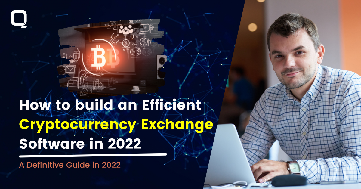 How to Build a Cryptocurrency Exchange in 2022? (In-Depth Guide)