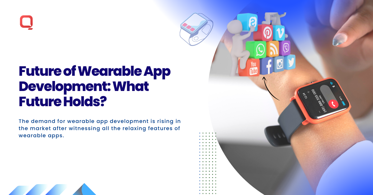 Wearable App Development- What the Future Holds?