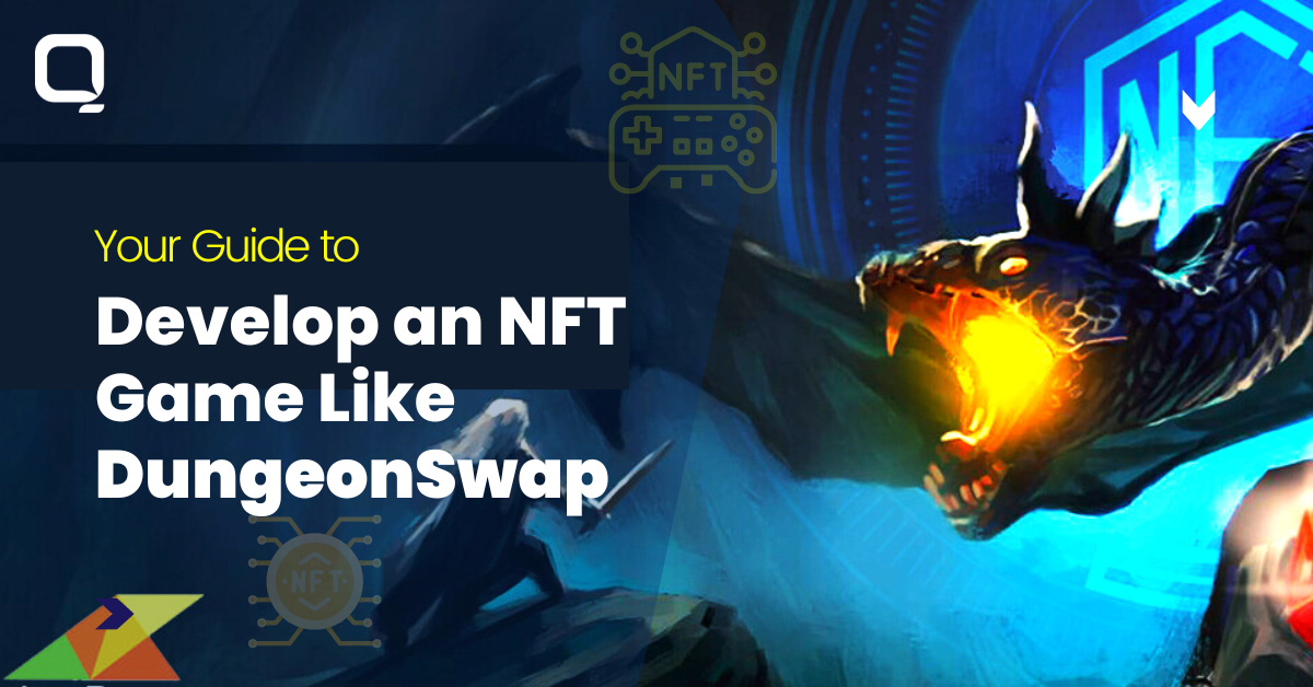 How to develop NFT Gaming Platform like DungeonSwap