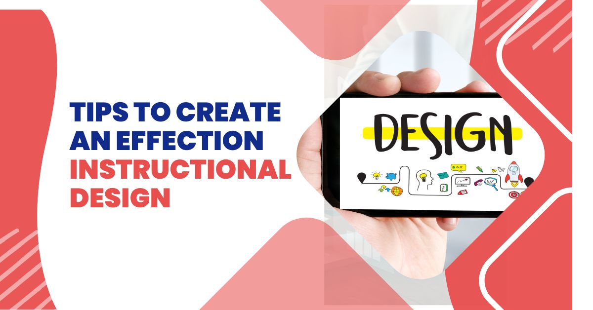 Tips to Create an Effection Instructional Design