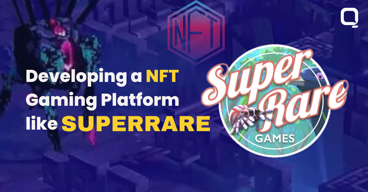 NFT Gaming Platform like SuperRare