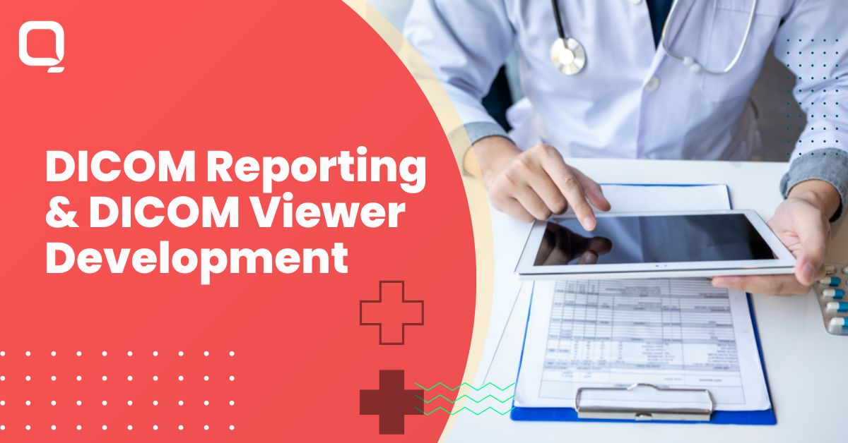 DICOM reporting viewer development