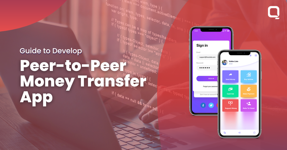 Develop Peer to Peer Money Transfer App